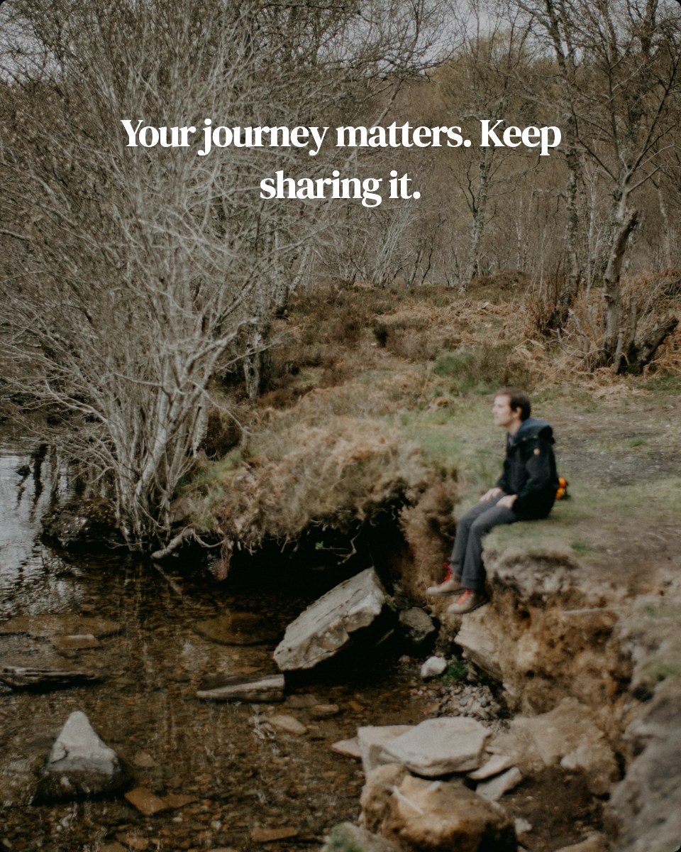 Your journey matters. Keep sharing it.