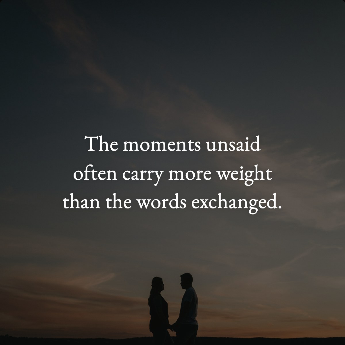 The moments unsaid often carry more weight than the words exchanged.