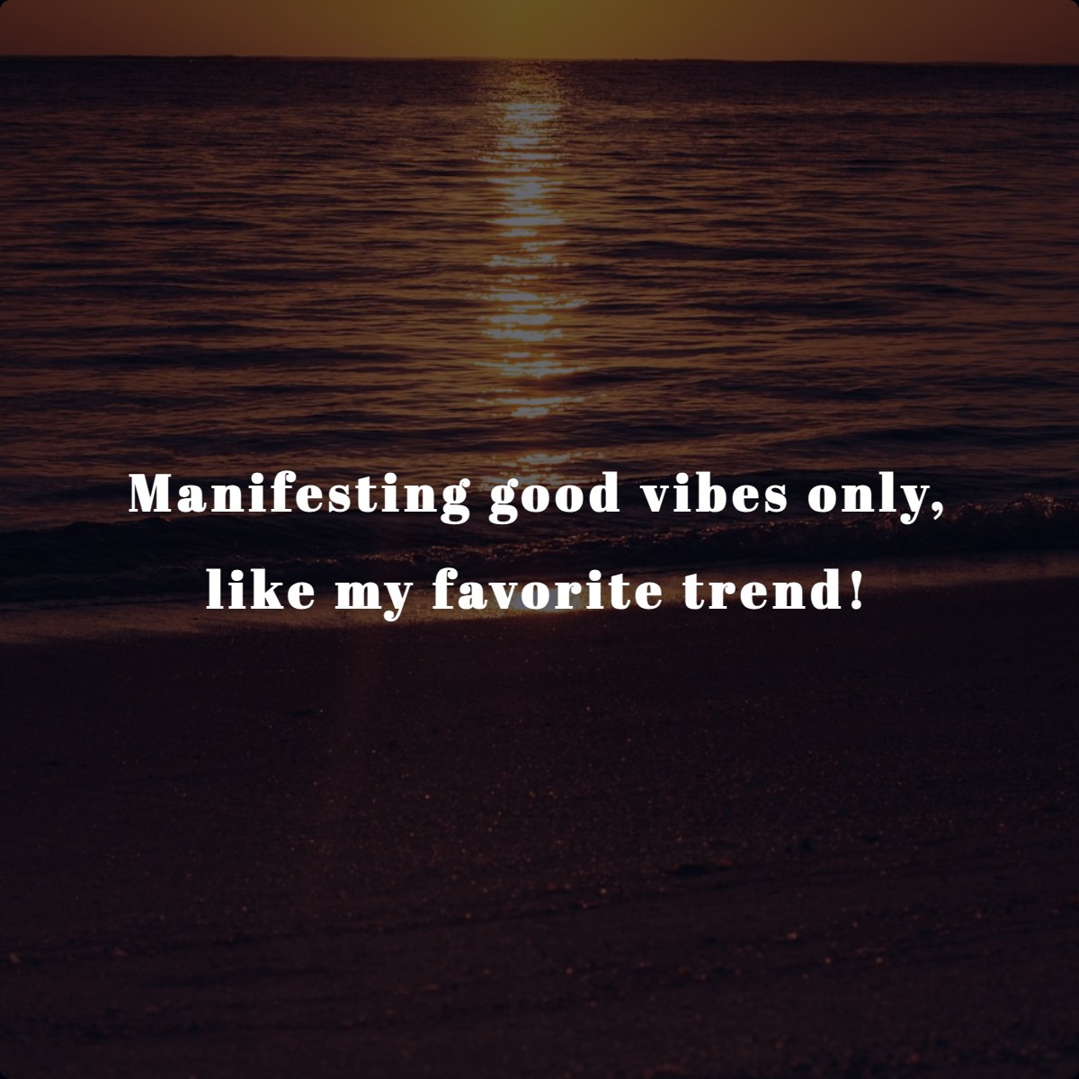 Manifesting good vibes only, like my favorite trend!