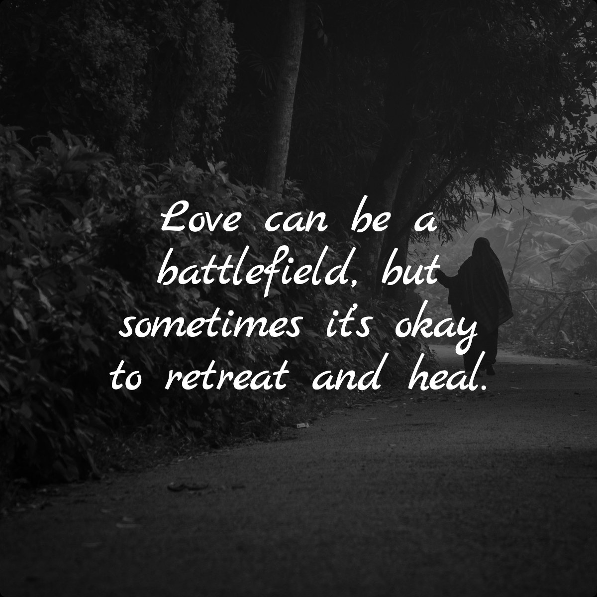Love can be a battlefield, but sometimes it’s okay to retreat and heal.